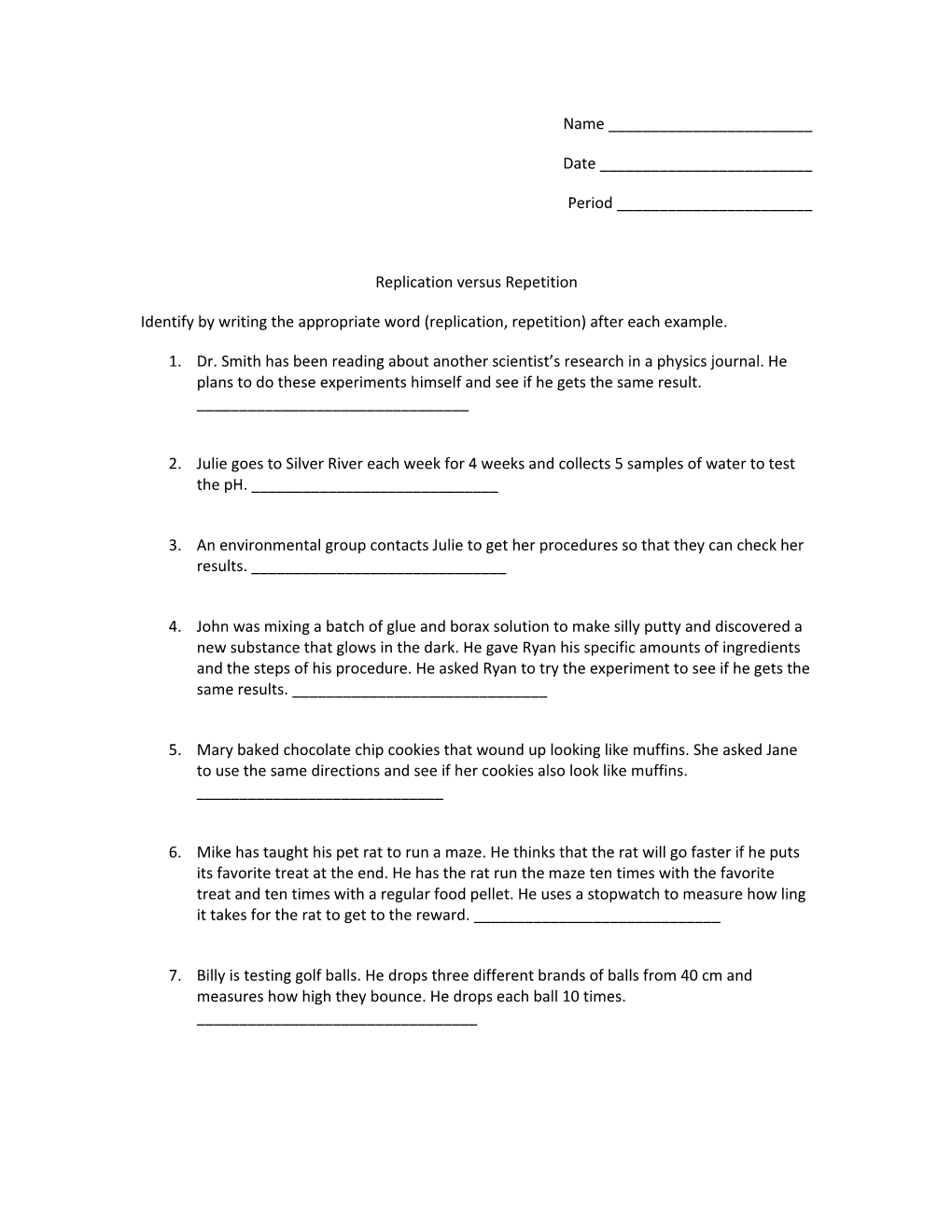 Identify by Writing the Appropriate Word (Replication, Repetition) After Each Example