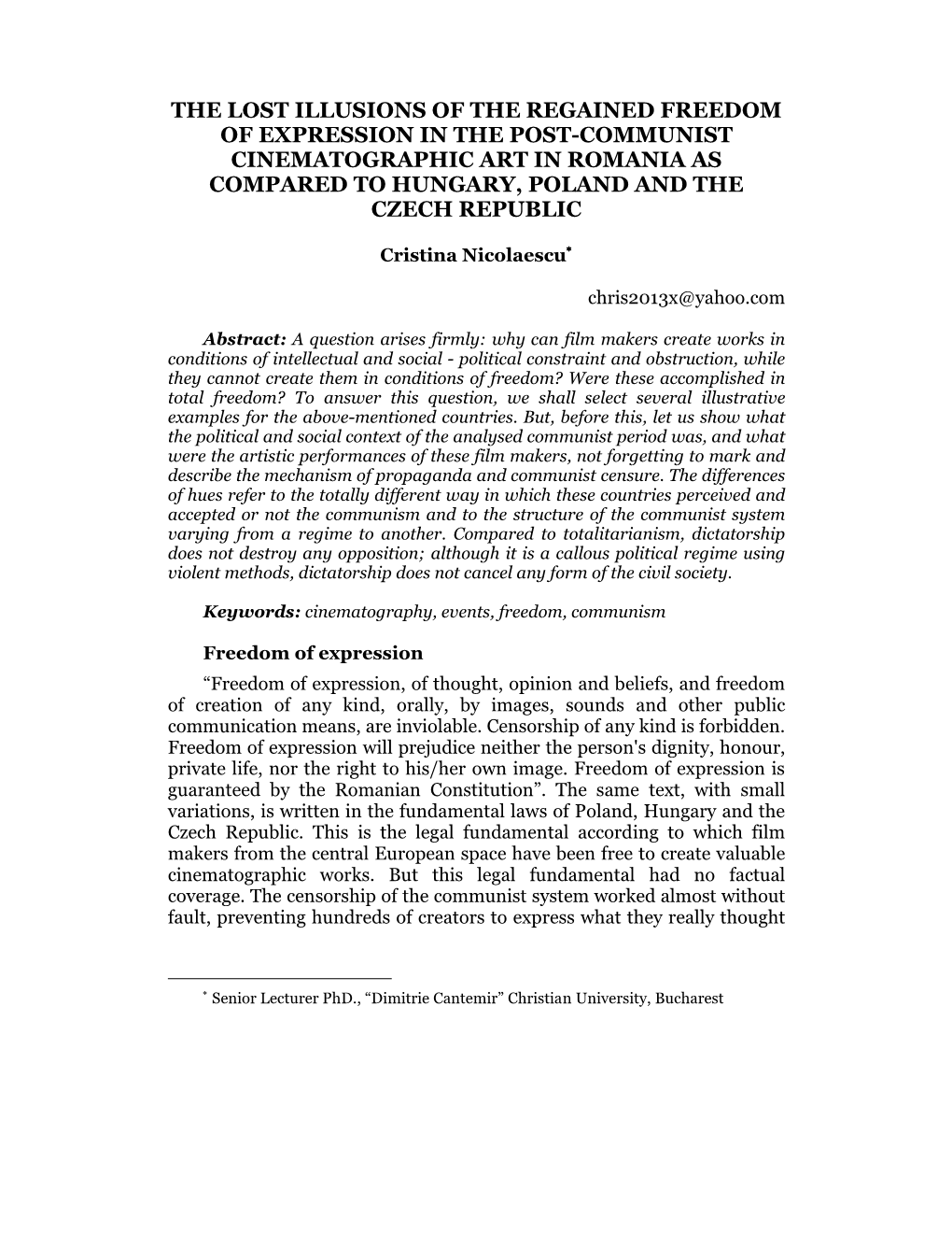 The Lost Illusions of the Regained Freedom of Expression in the Post�Communist Cinematographic Art in Romania As Compared to Hungary, Poland and the Czech Republic