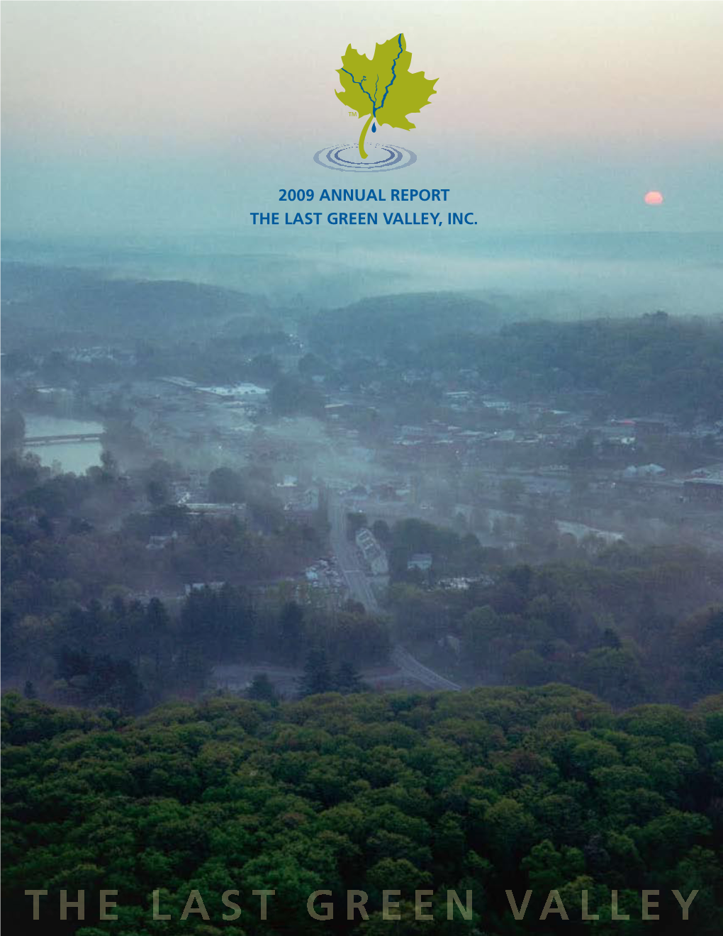 2009 Annual Report the Last Green Valley, Inc