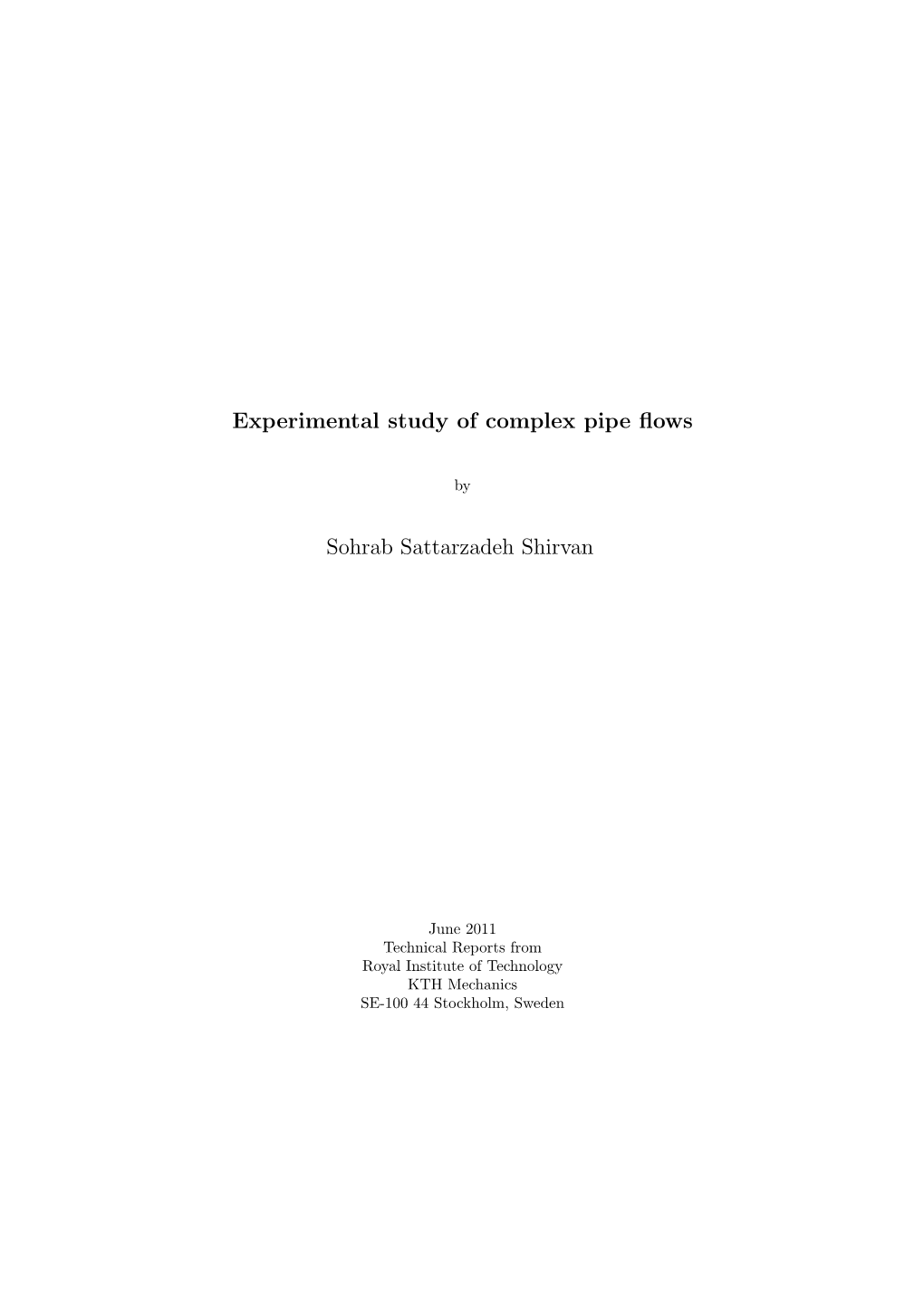 Experimental Study of Complex Pipe Flows Sohrab Sattarzadeh Shirvan