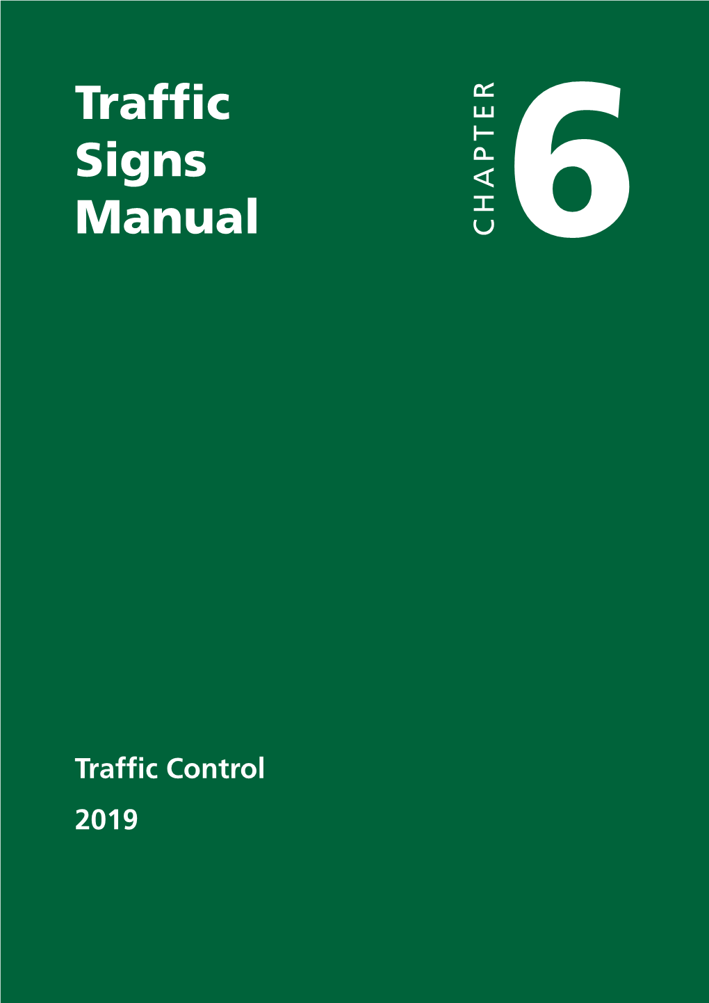 Traffic Signs Manual – Chapter 6 Traffic Signs Manual CHAPTER 6 2019