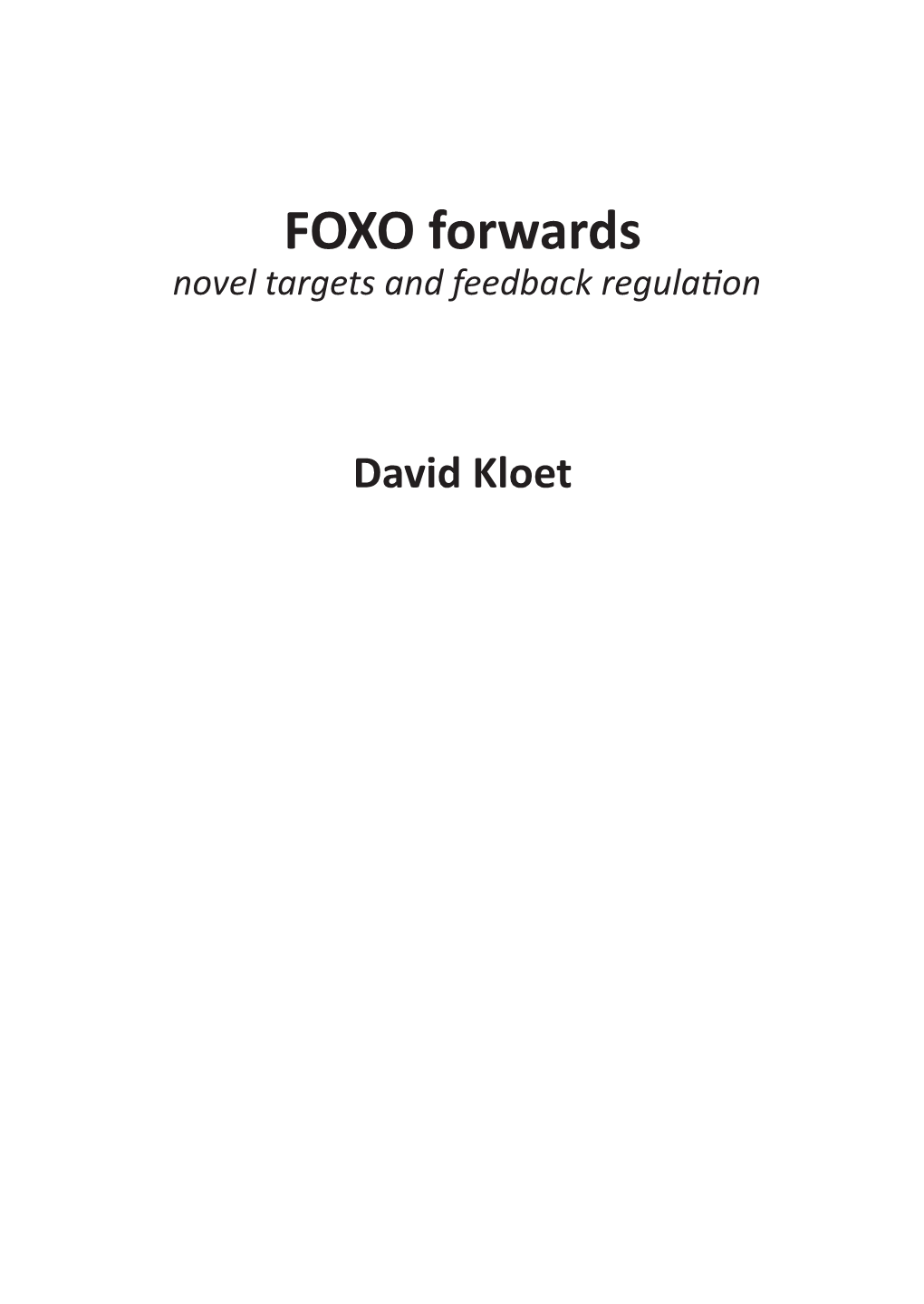 FOXO Forwards Novel Targets and Feedback Regulation