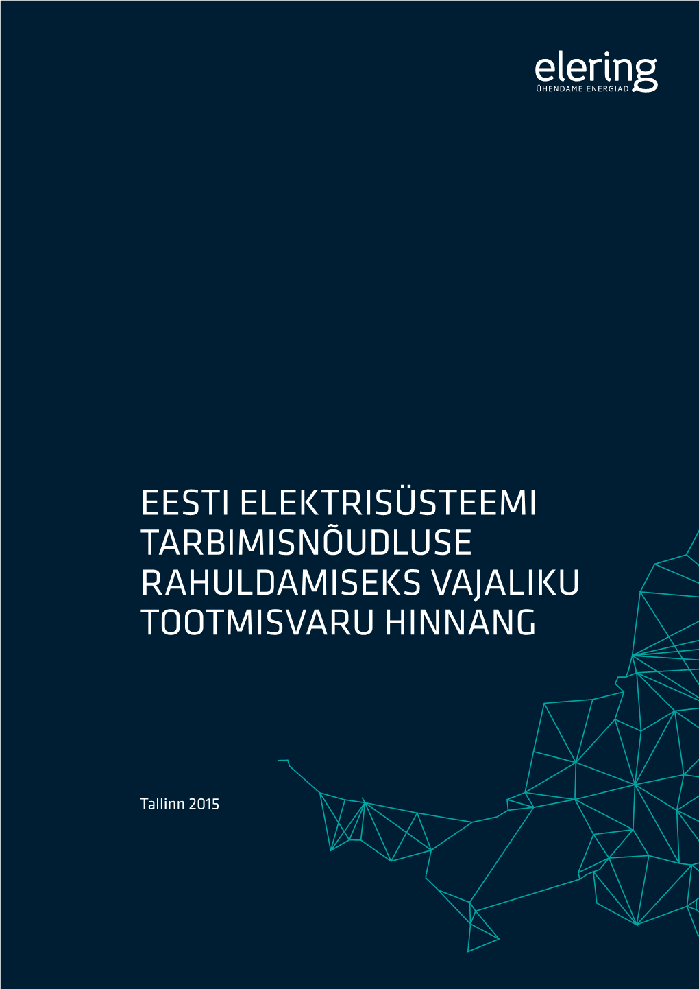 Eesti Elektrisüsteemi Tarbimisnõudluse Rahuldamiseks Vajaliku Tootmisvaru Hinnang