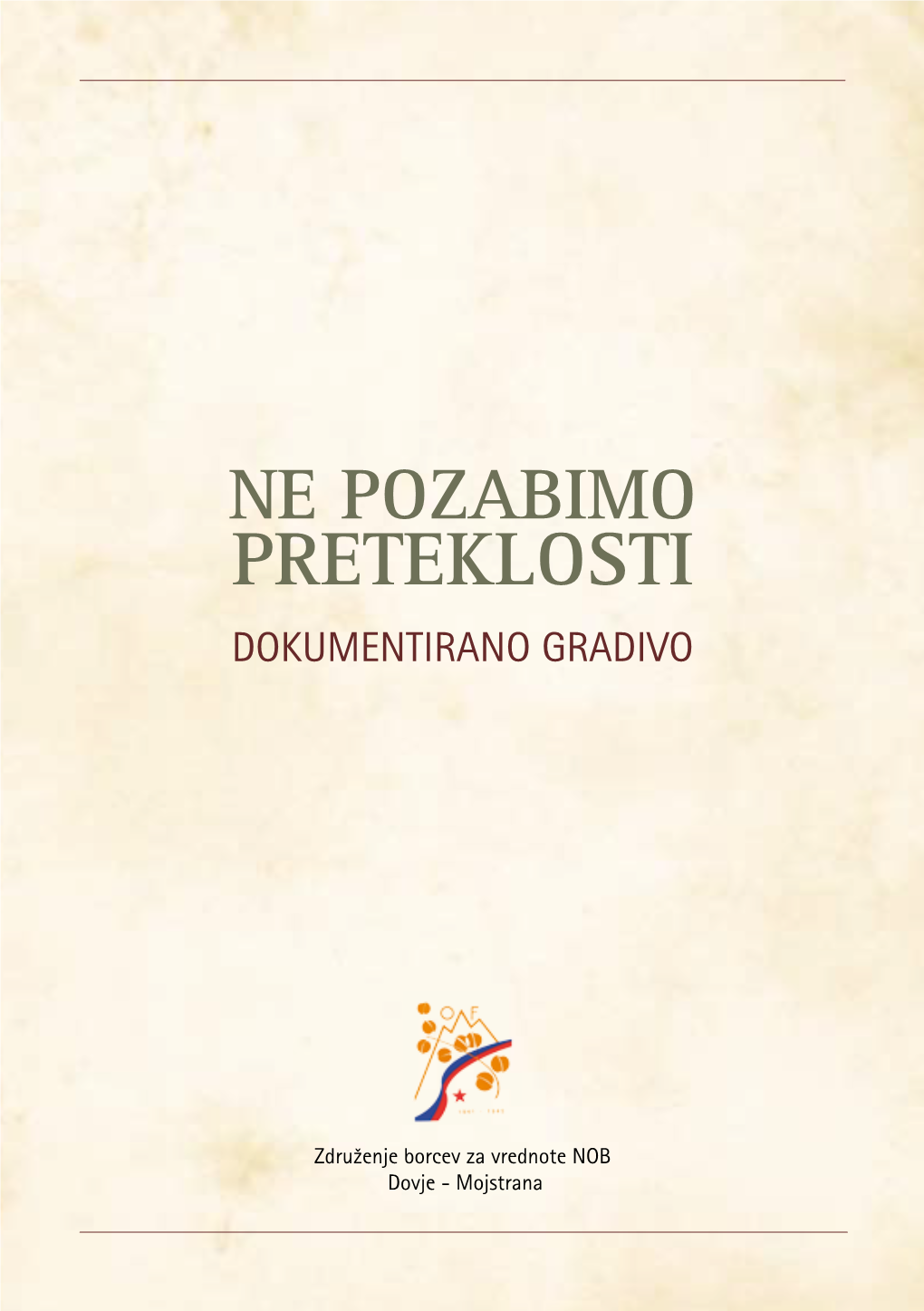 Preteklosti Dokumentirano Gradivo