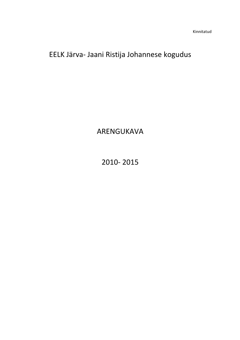 EELK Järva- Jaani Ristija Johannese Kogudus ARENGUKAVA 2010- 2015