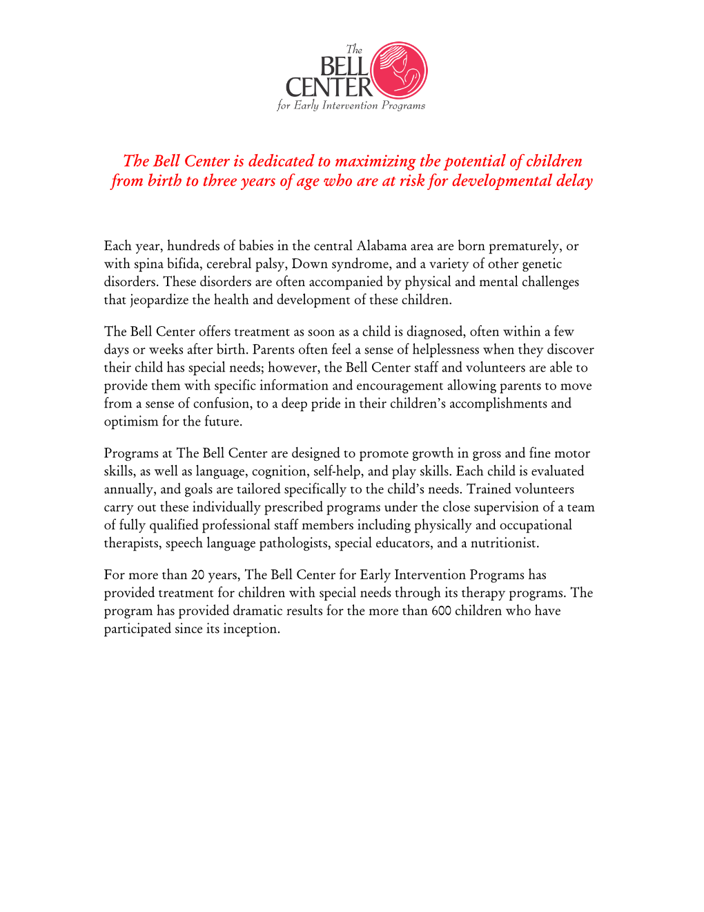 The Bell Center Is Dedicated to Maximizing the Potential of Children from Birth to Three Years of Age Who Are at Risk for Developmental Delay