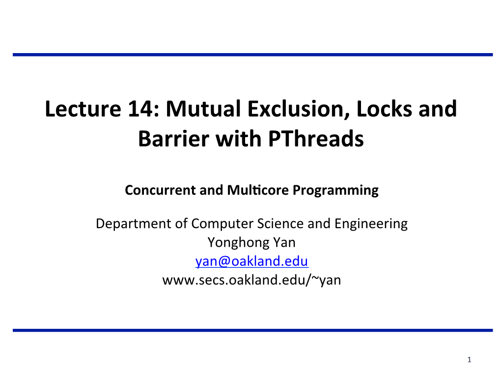 Lecture 14: Mutual Exclusion, Locks and Barrier with Pthreads