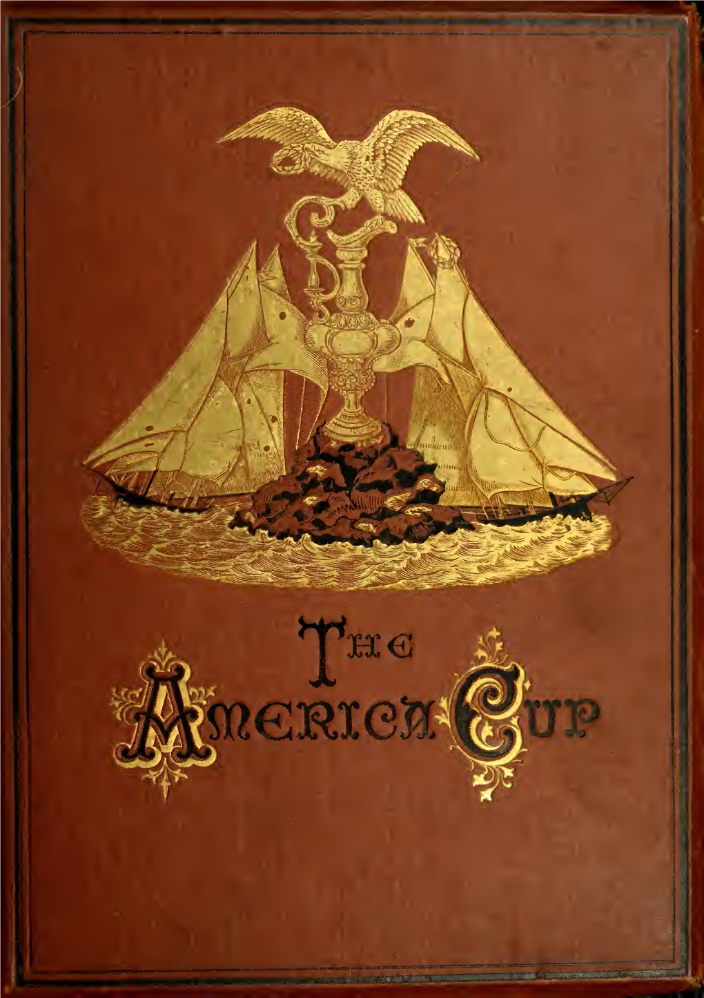 The America Cup. a Nautical Poem Descriptive of the Five