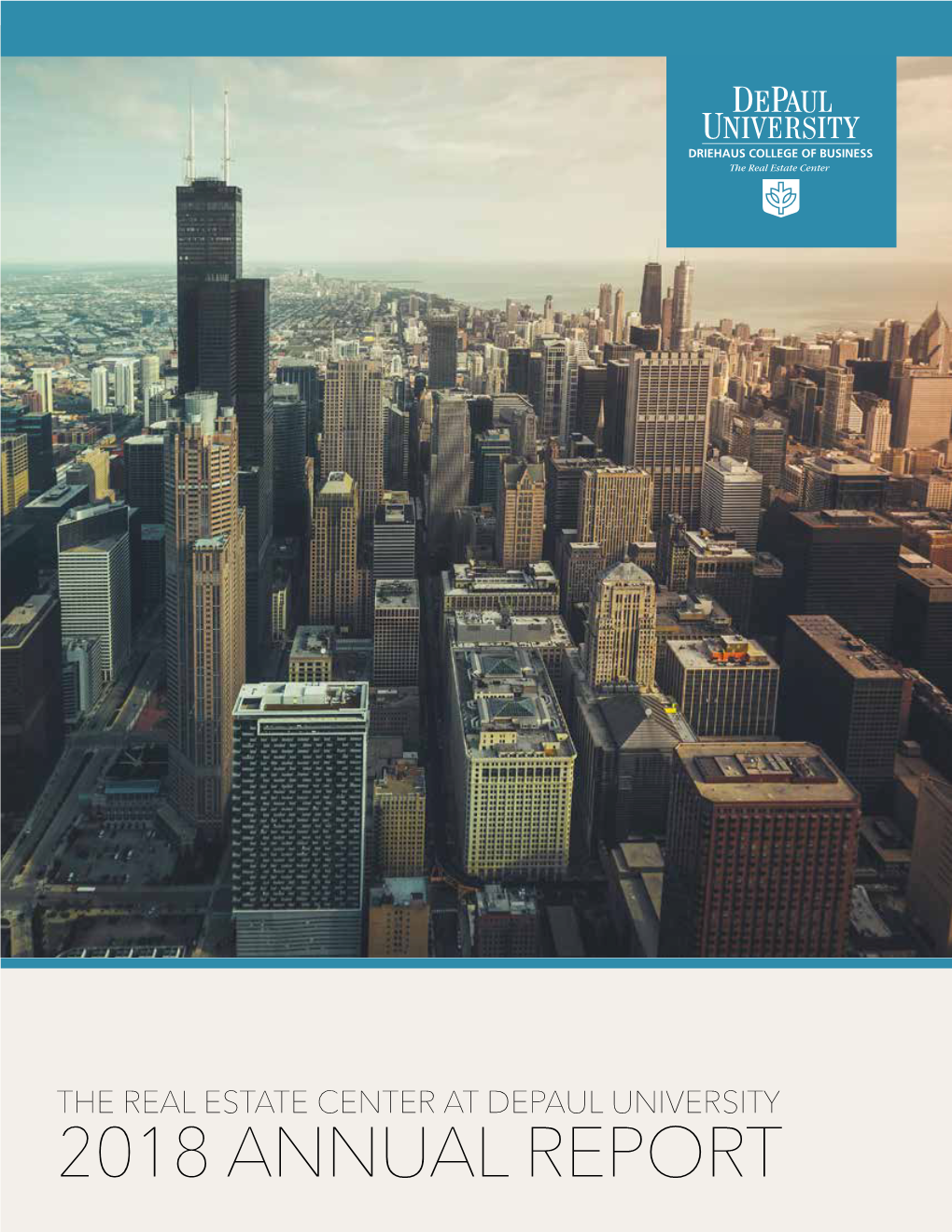 The Real Estate Center at Depaul University 2018 Annual Report Table of Contents