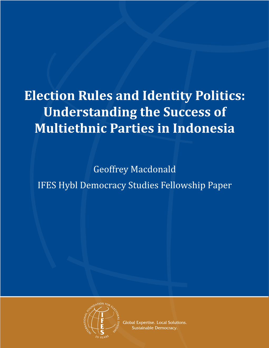 Election Rules and Identity Politics: Understanding the Success of Multiethnic Parties in Indonesia