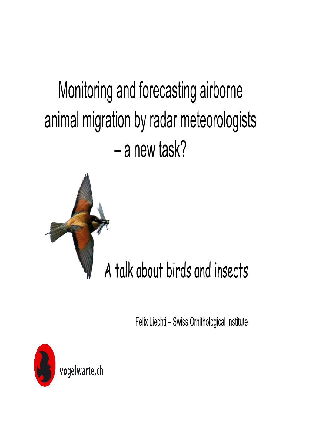 Monitoring and Forecasting Airborne Animal Migration by Radar Meteorologists – a New Task?