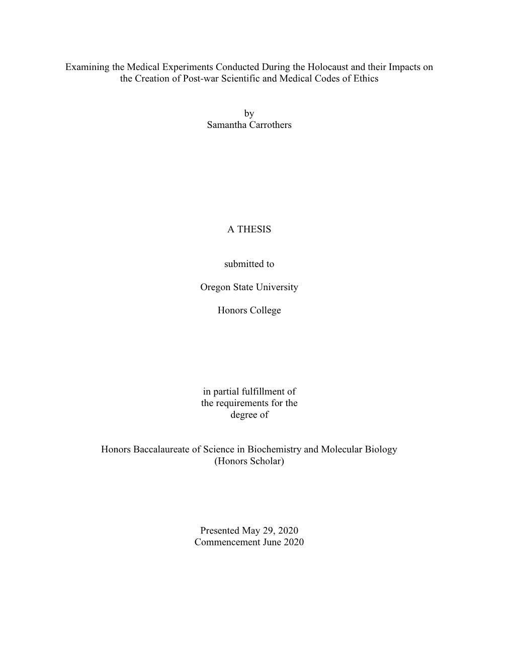 Examining the Medical Experiments Conducted During the Holocaust and Their Impacts on the Creation of Post-War Scientific and Medical Codes of Ethics