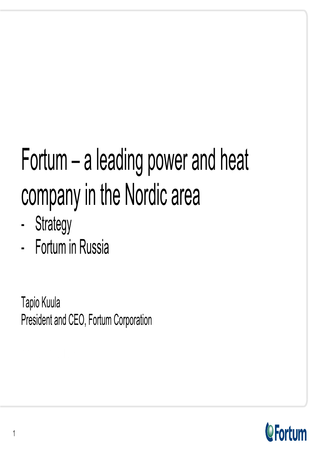 A Leading Power and Heat Company in the Nordic Area - Strategy - Fortum in Russia