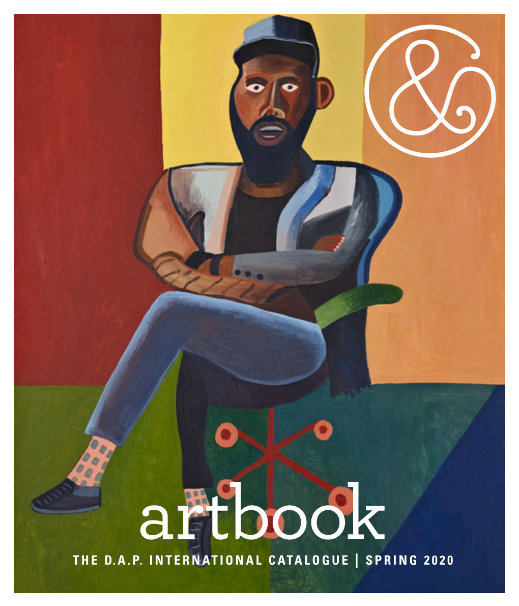 THE D.A.P. INTERNATIONAL CATALOGUE SPRING 2020 Hilma Af Klint: Paintings Basquiat’S “Defacement” for the Future the Untold Story