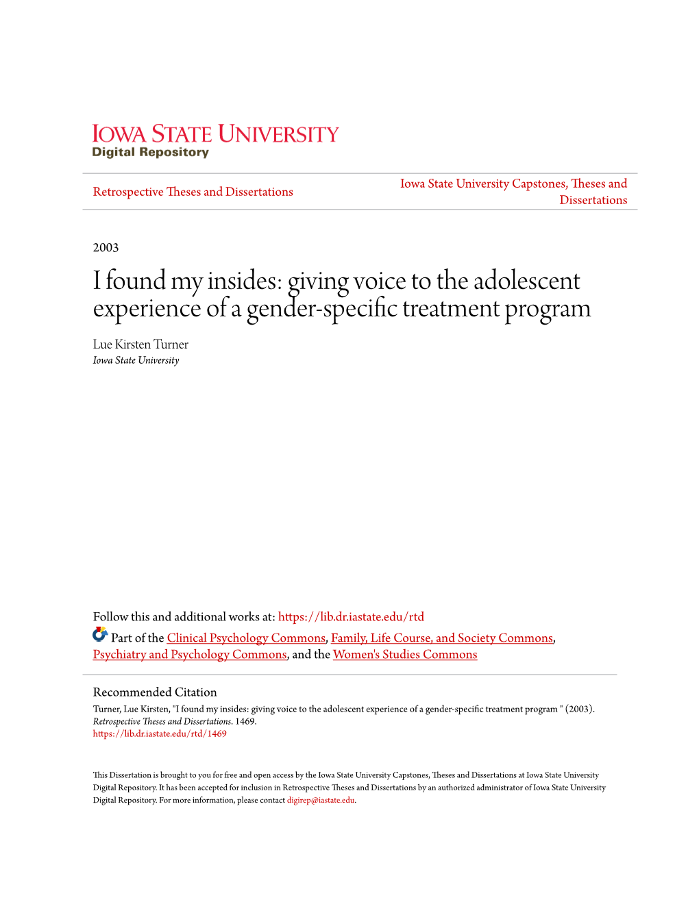 I Found My Insides: Giving Voice to the Adolescent Experience of a Gender-Specific Treatment Program Lue Kirsten Turner Iowa State University