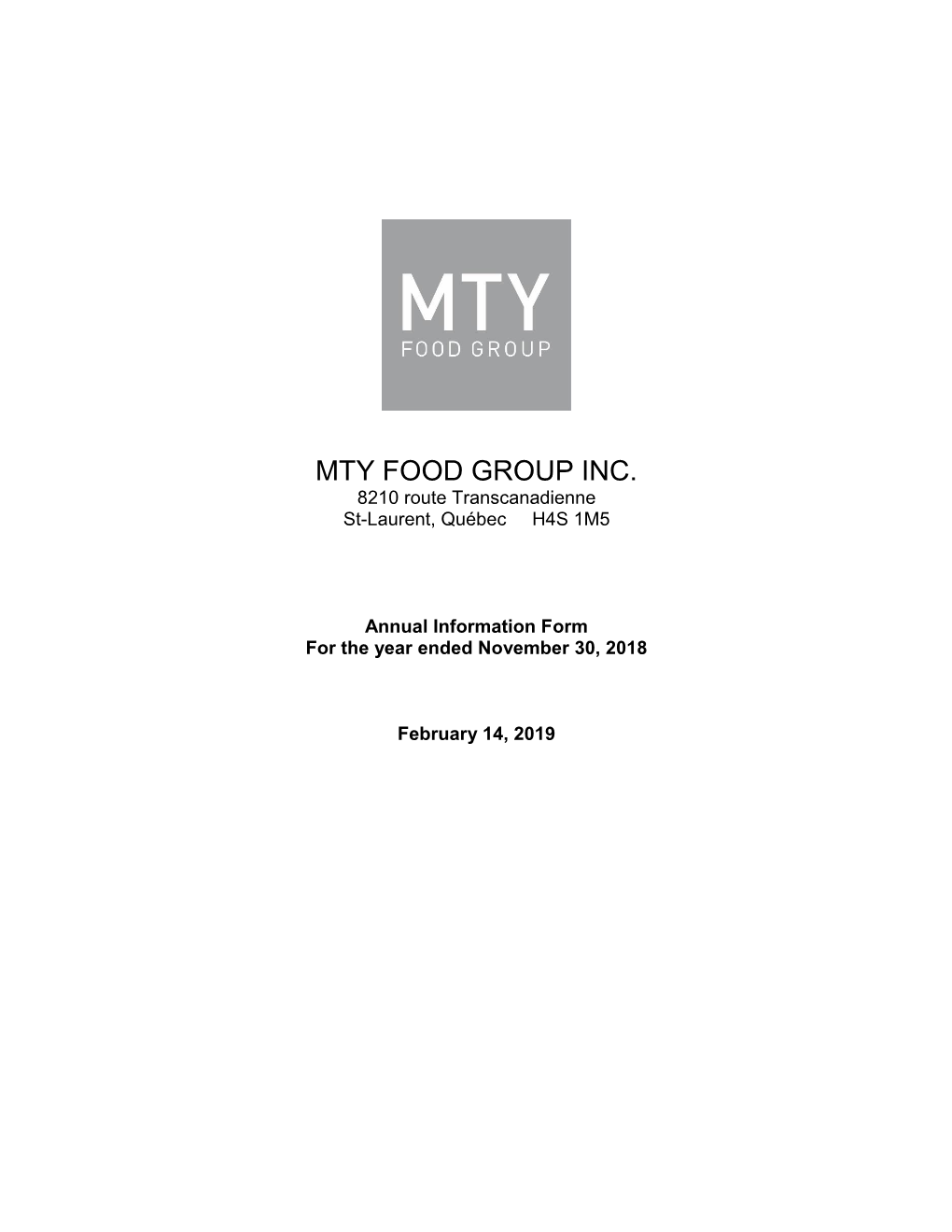 MTY FOOD GROUP INC. 8210 Route Transcanadienne St-Laurent, Québec H4S 1M5