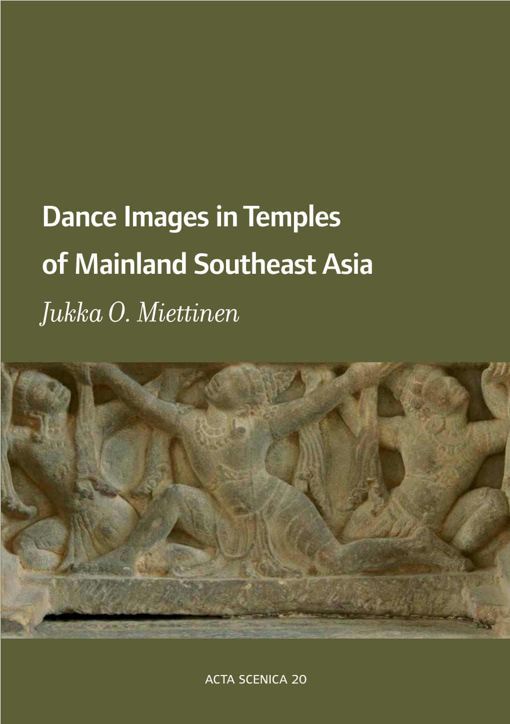 Dance Images in Temples of Mainland Southeast Asia Jukka O. Miettinen