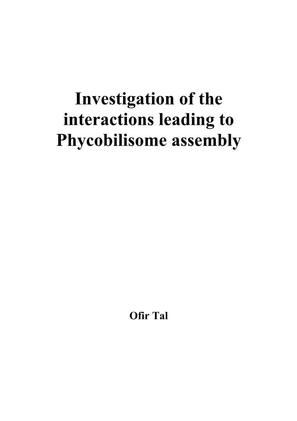 Investigation of the Interactions Leading to Phycobilisome Assembly