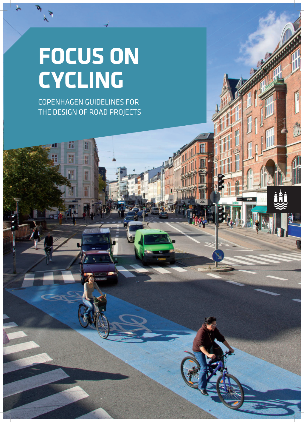 Focus on Cycling Copenhagen Guidelines for the Design of Road Projects Foreword
