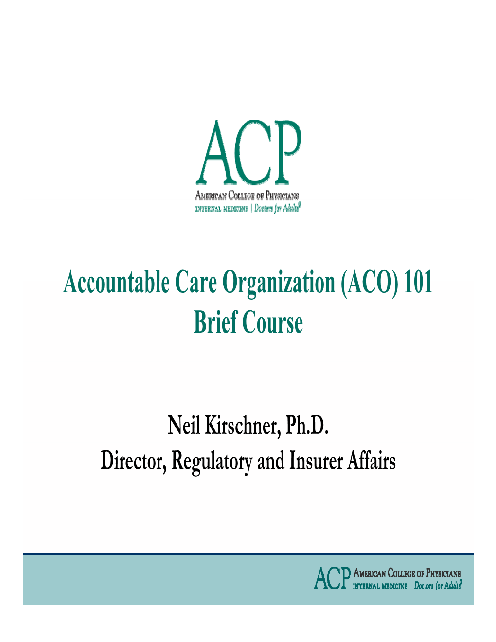 Accountable Care Organization (ACO) 101 Brief Course