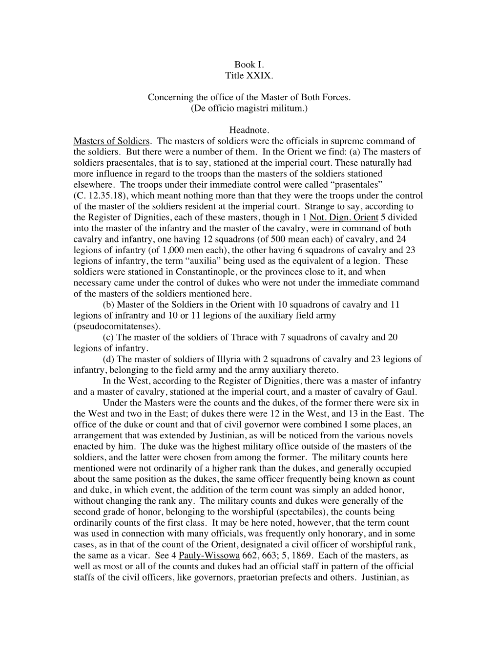 Book I. Title XXIX. Concerning the Office of the Master of Both Forces. (De Officio Magistri Militum.) Headnote. Masters of Sold