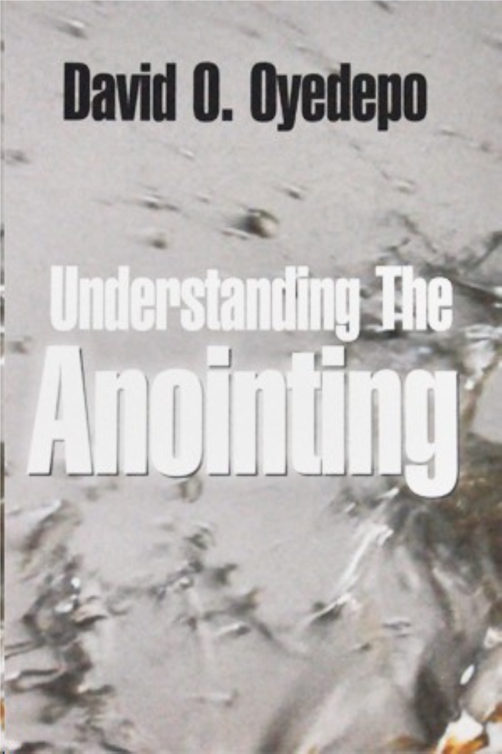 Understanding the Anointing by David Oyedepo