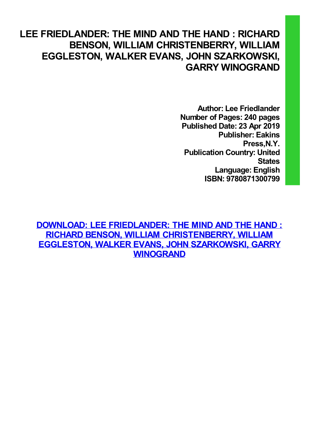 Lee Friedlander: the Mind and the Hand : Richard Benson, William Christenberry, William Eggleston, Walker Evans, John Szarkowski, Garry Winogrand