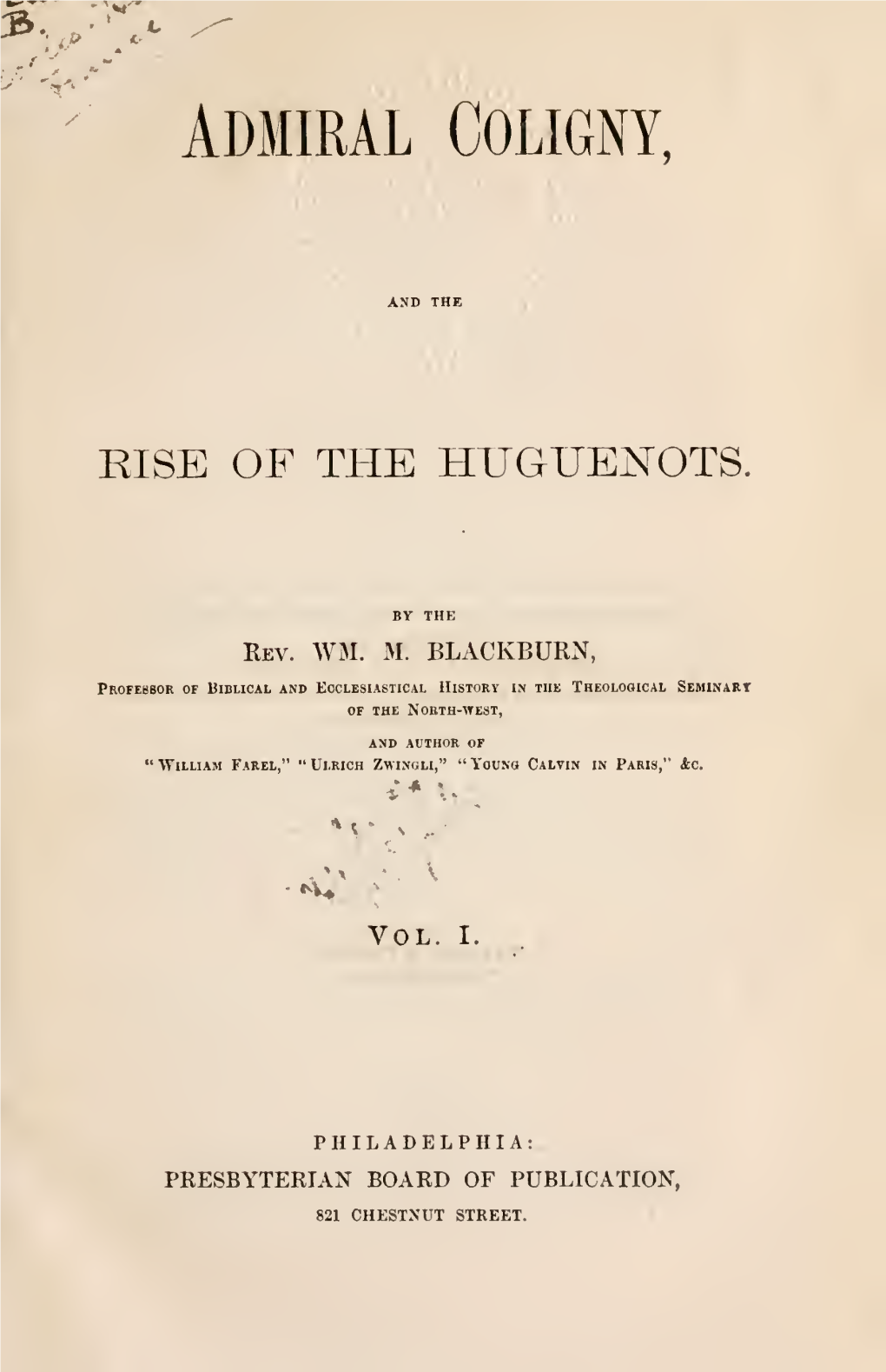 Admiral Coligny and the Rise of the Huguenots