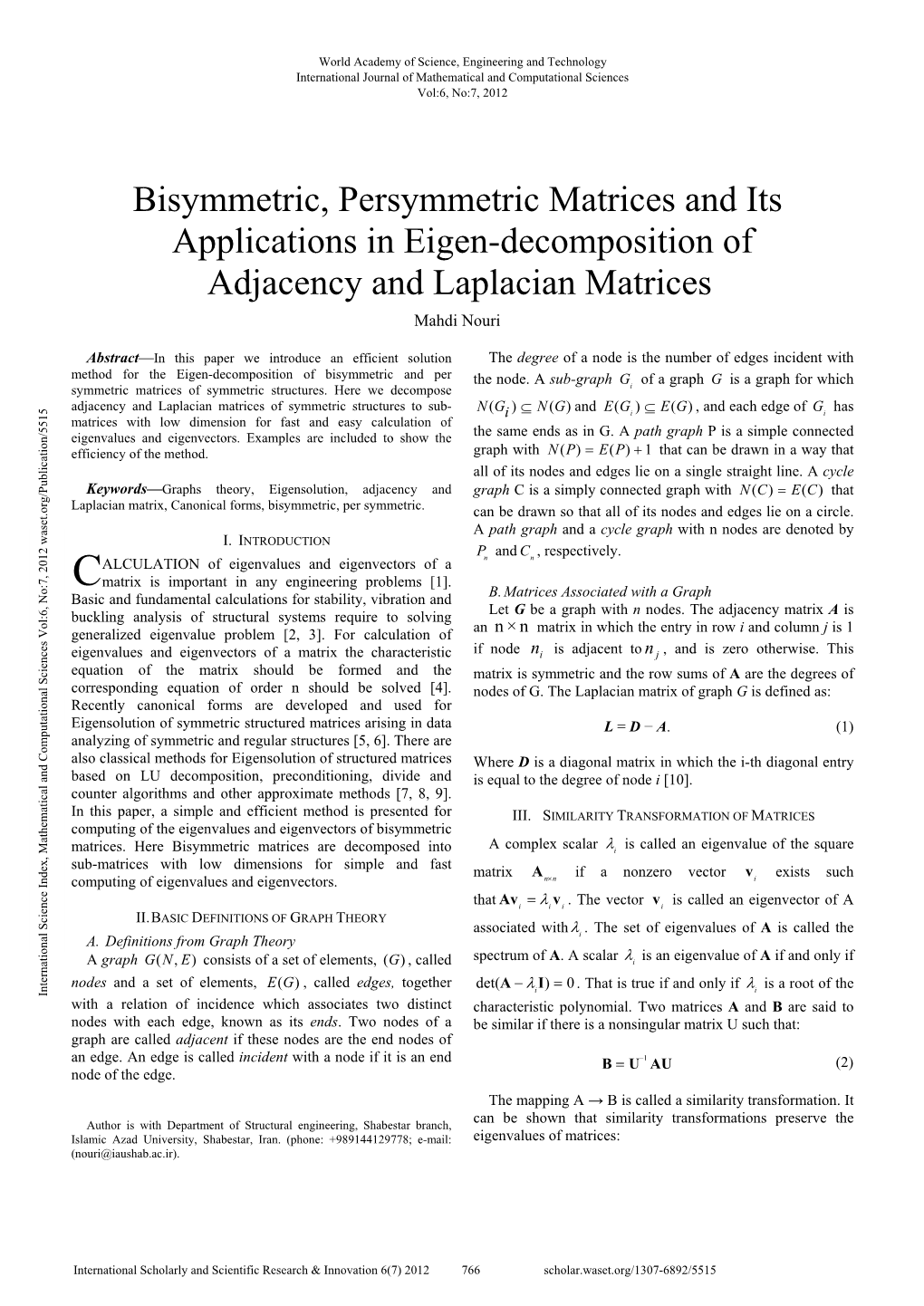 Bisymmetric, Persymmetric Matrices and Its Applications in Eigen-Decomposition of Adjacency and Laplacian Matrices Mahdi Nouri