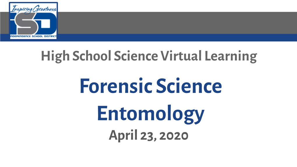 Forensic Science Entomology April 23, 2020