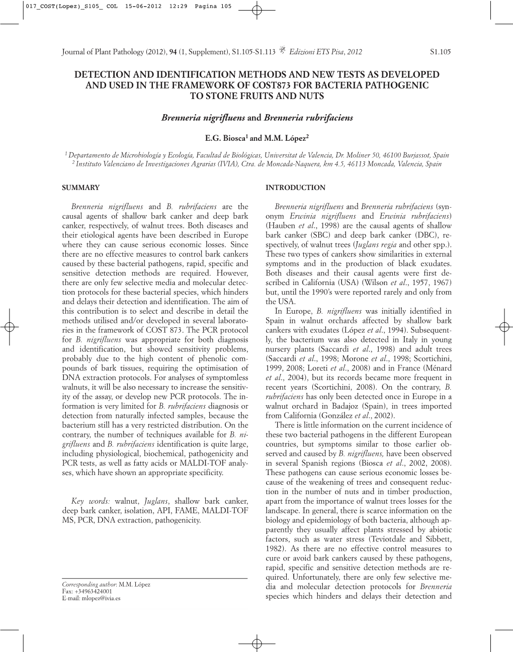 Detection and Identification Methods and New Tests As Developed and Used in the Framework of Cost873 for Bacteria Pathogenic to Stone Fruits and Nuts