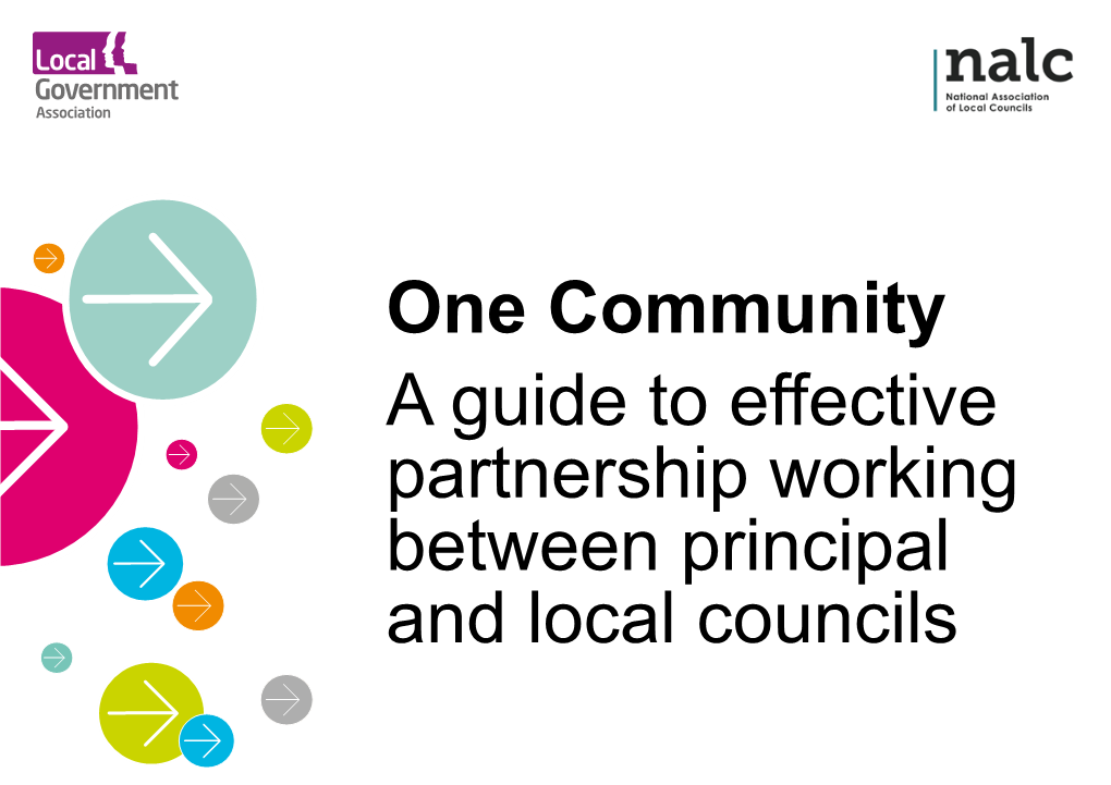 One Community a Guide to Effective Partnership Working Between Principal and Local Councils Foreword