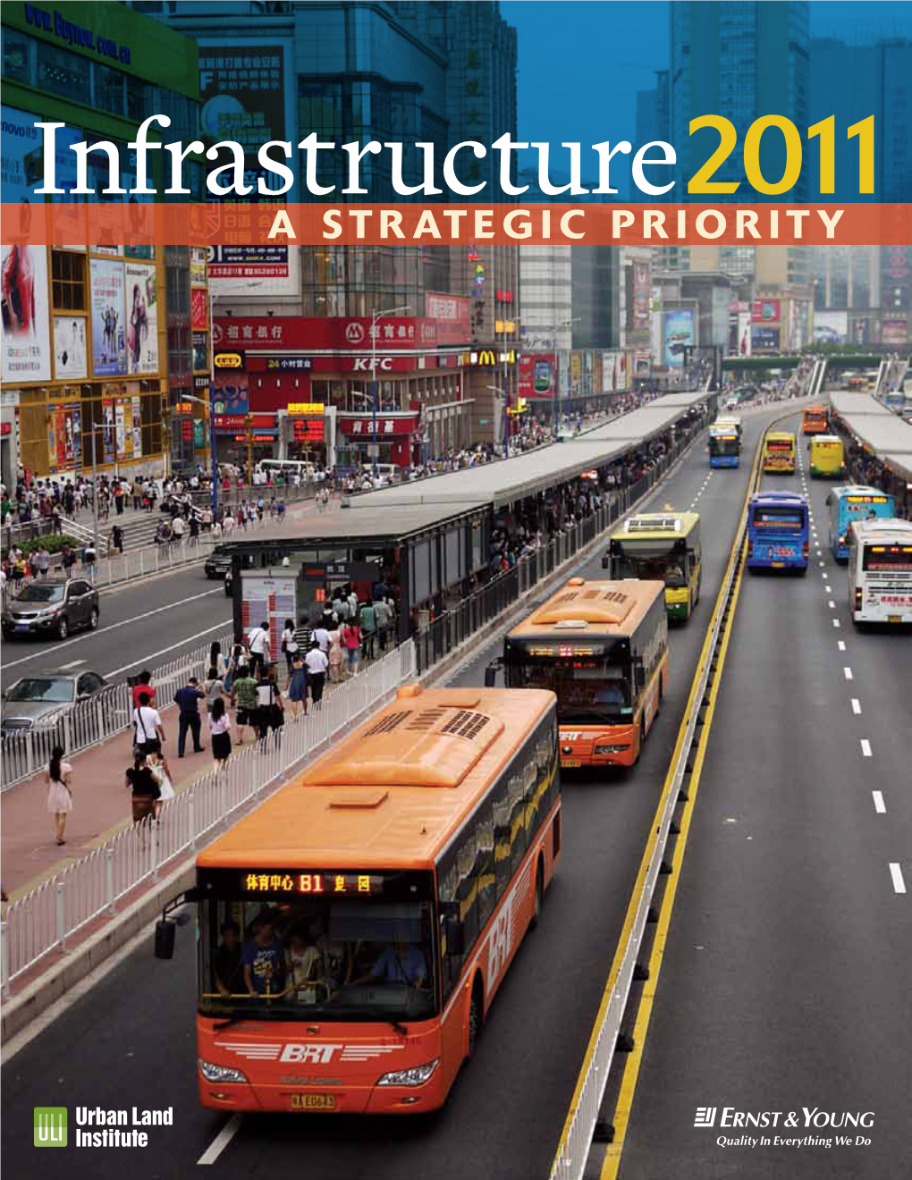 A Strategic Priority Infrastructure 2 0 11 a Strategic Priority ©2011 by the Urban Land Institute and Ernst & Young