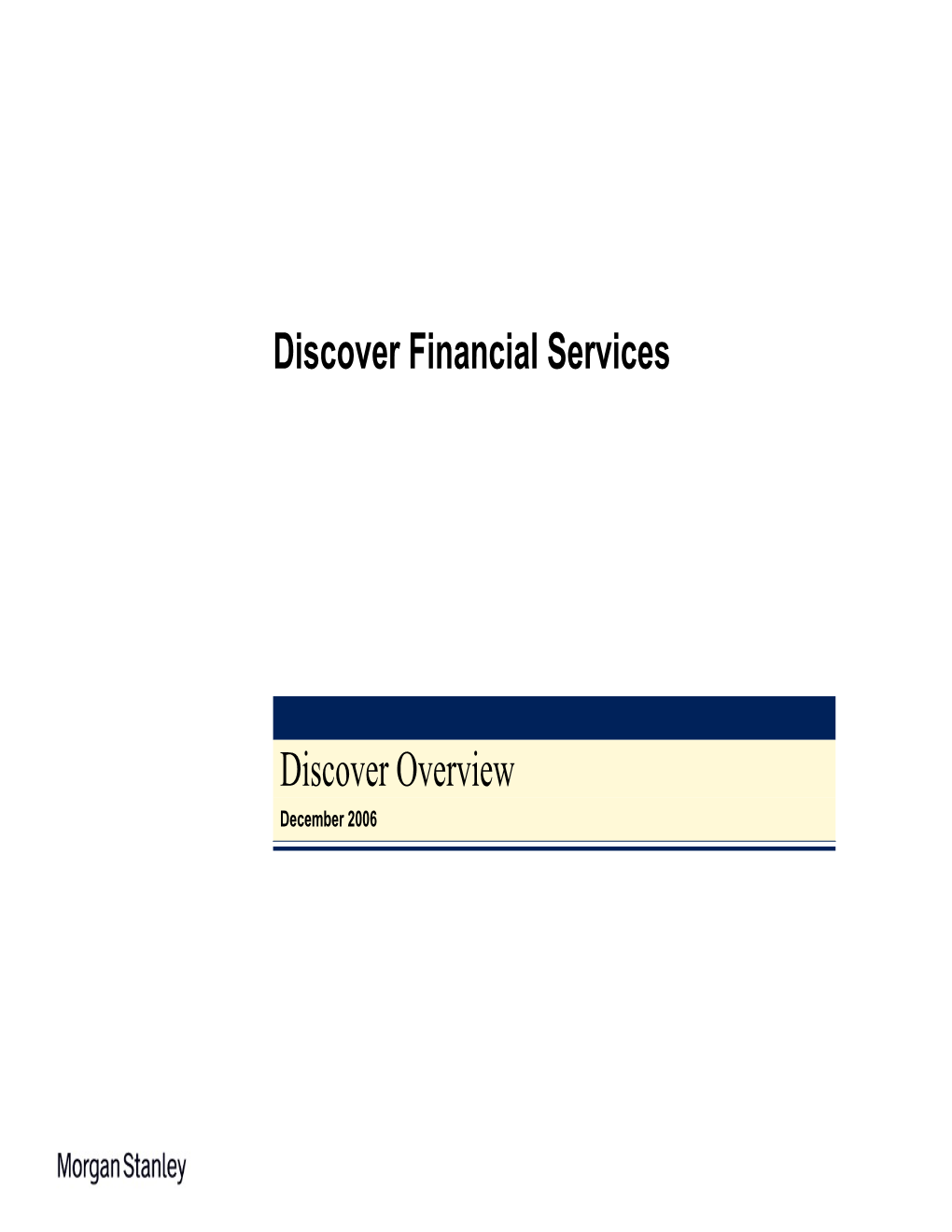 Discover Overview Discover Financial Services