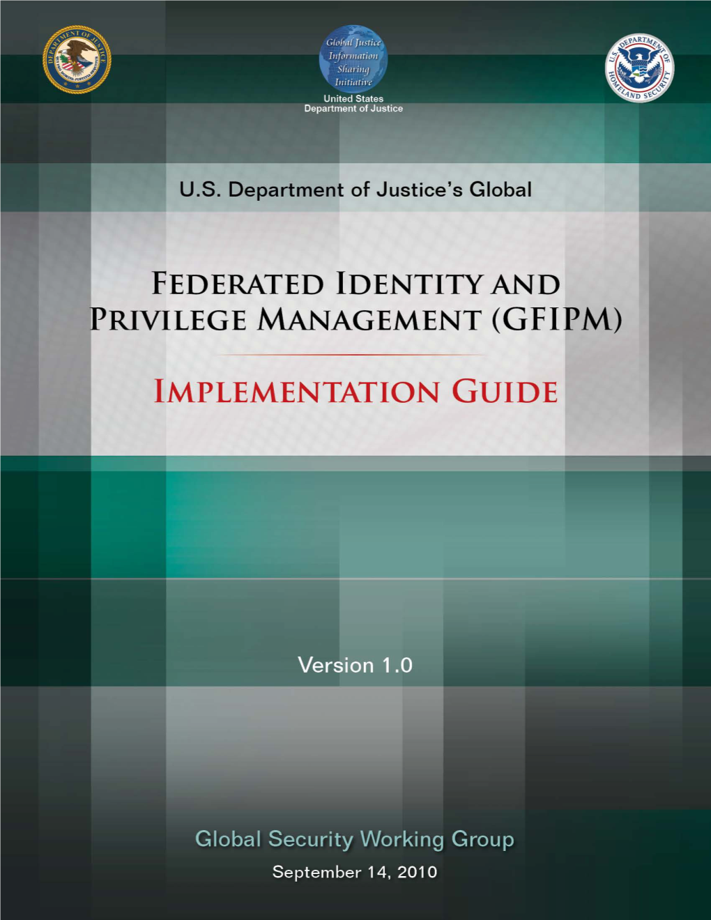 Federated Identity and Privilege Management (GFIPM): Implementation Guide