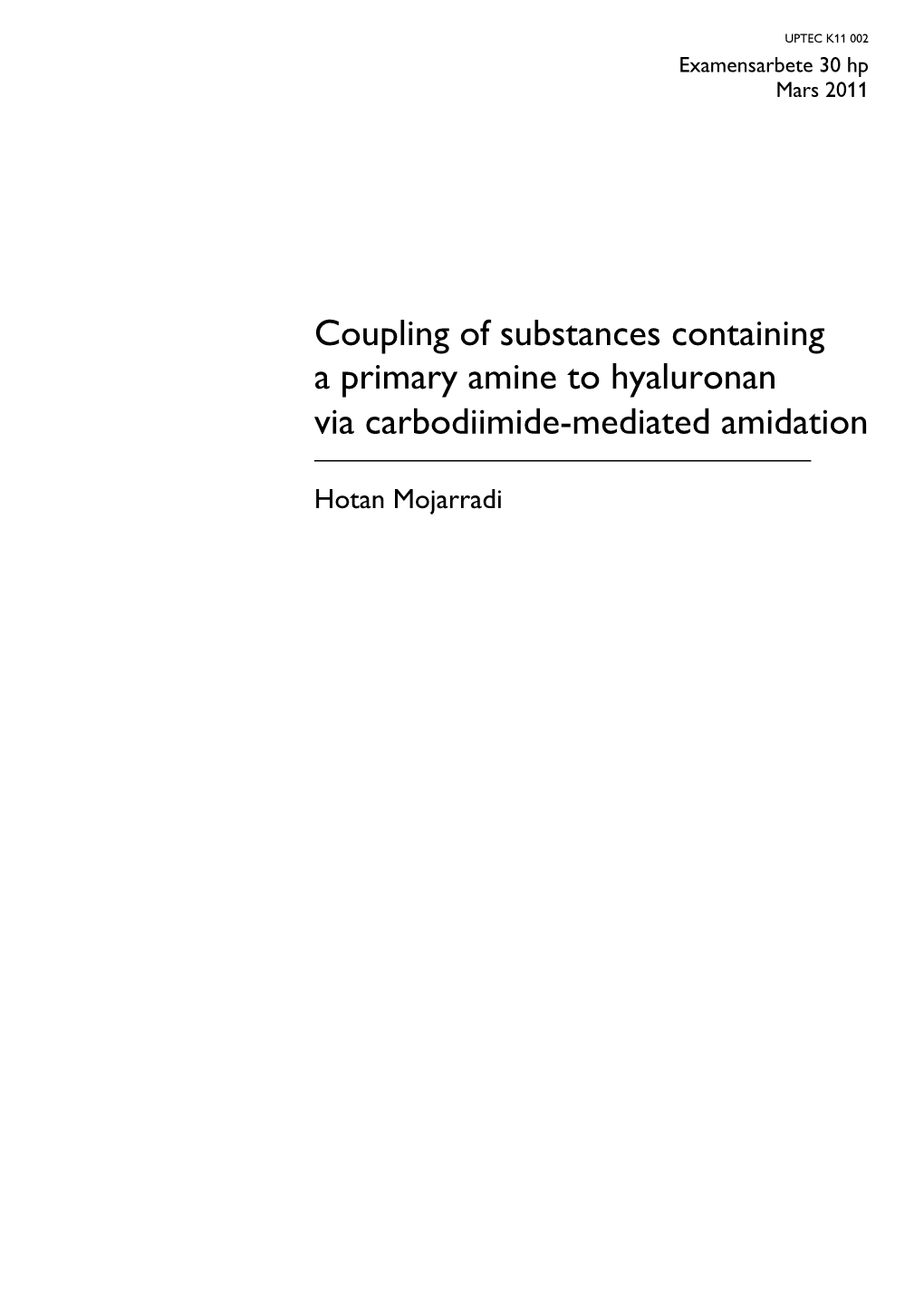 Coupling of Substances Containing a Primary Amine to Hyaluronan Via Carbodiimide-Mediated Amidation