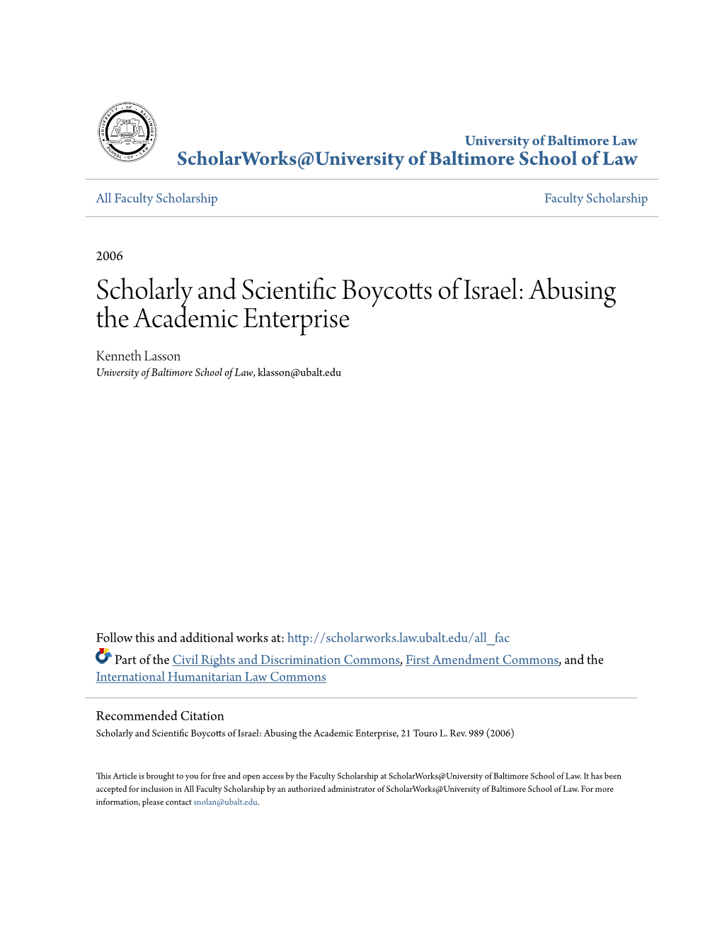 Scholarly and Scientific Boycotts of Israel: Abusing the Academic Enterprise Kenneth Lasson University of Baltimore School of Law, Klasson@Ubalt.Edu