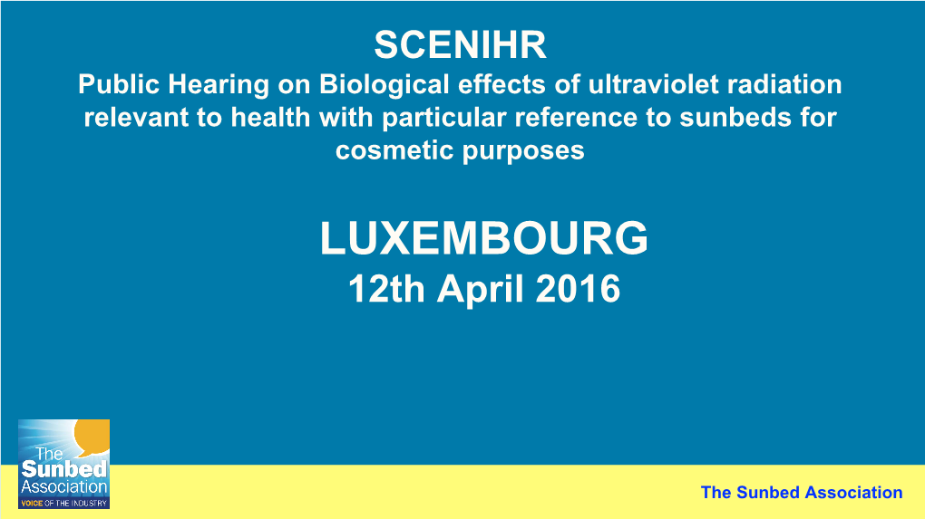 Public Hearing on Biological Effects of Ultraviolet Radiation Relevant to Health with Particular Reference to Sunbeds for Cosmetic Purposes