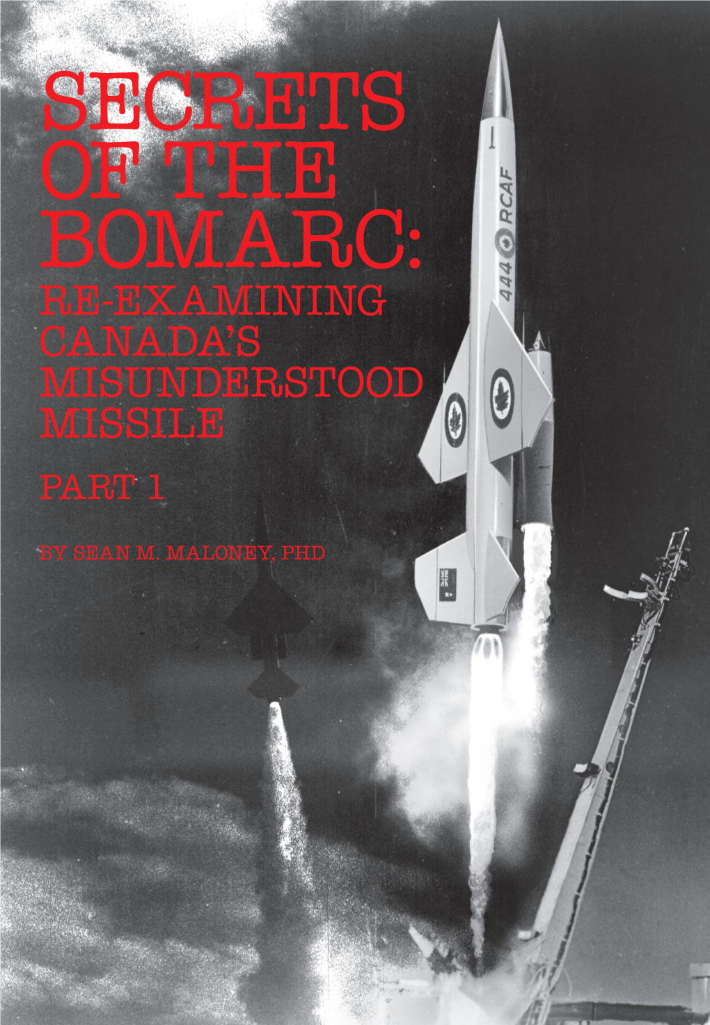Secrets of the BOMARC: Re-Examining Canada's Misunderstood Missile, Part 1