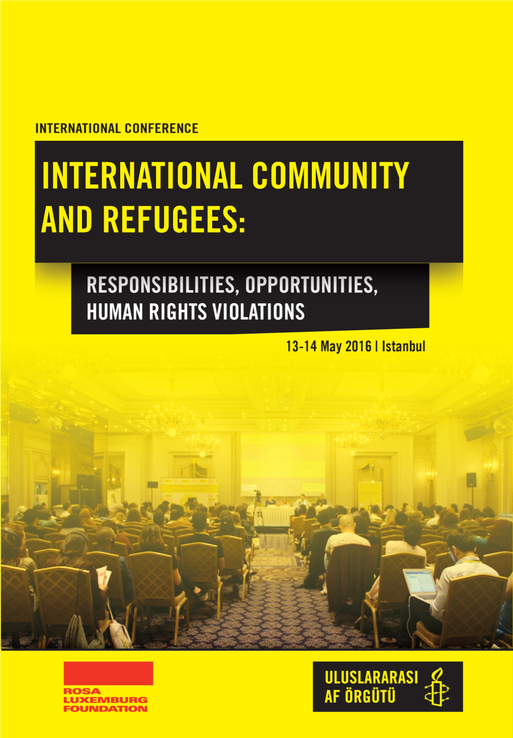 International Community and Refugees: International Community and Refugees: Responsibilities, Possibilities, Human Rights Violations