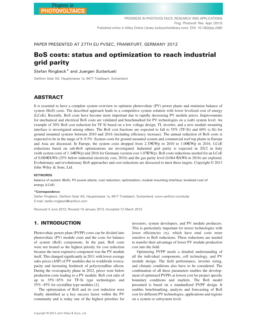 Bos Costs: Status and Optimization to Reach Industrial Grid Parity Stefan Ringbeck* and Juergen Sutterlueti