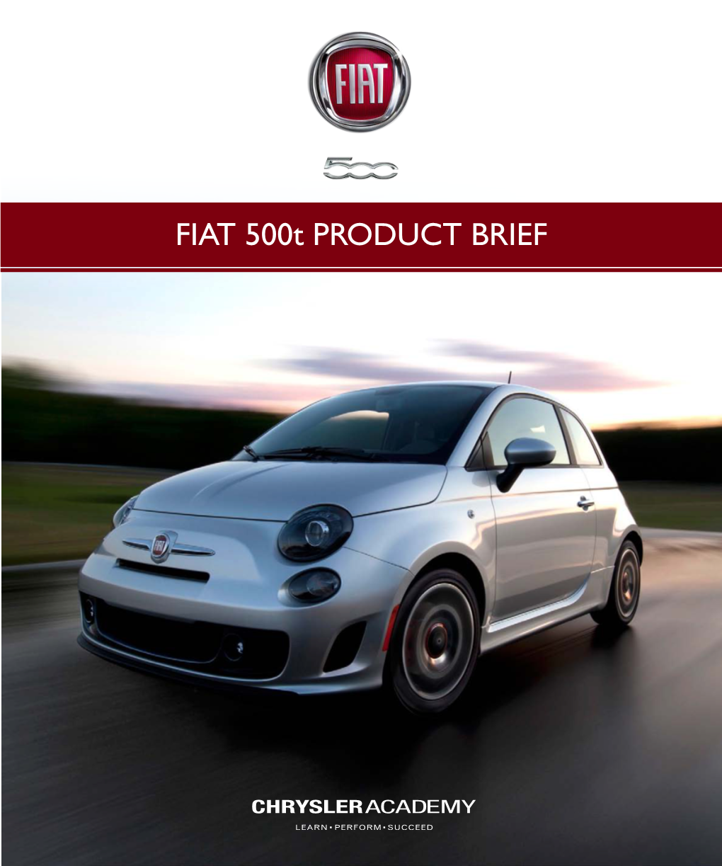 FIAT 500T Product Brief TABLE of CONTENTS