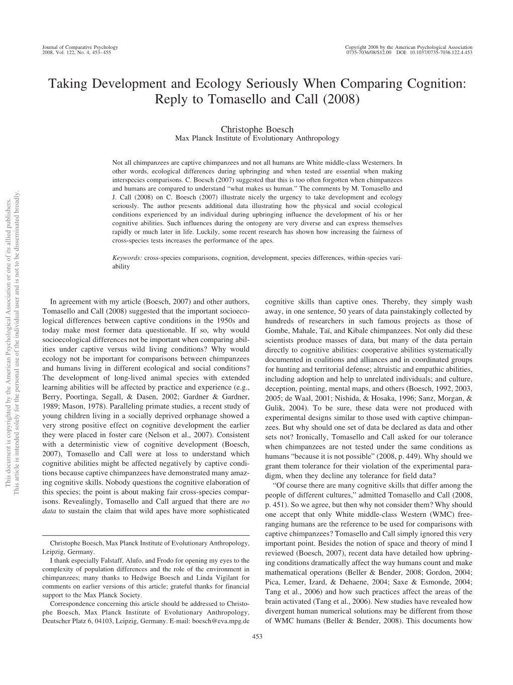 Taking Development and Ecology Seriously When Comparing Cognition: Reply to Tomasello and Call (2008)