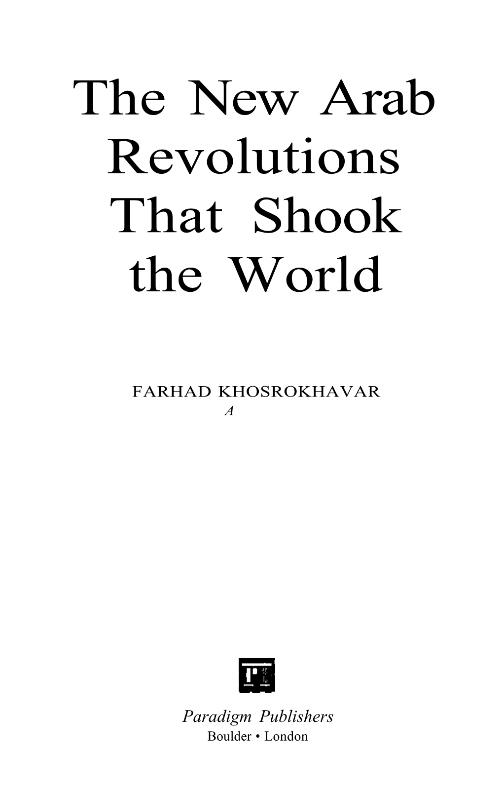 The New Arab Revolutions That Shook the World