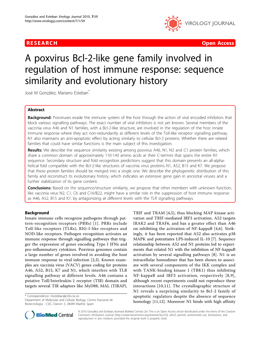 A Poxvirus Bcl-2-Like Gene Family Involved in Regulation of Host Immune Response: Sequence Similarity and Evolutionary History José M González, Mariano Esteban*