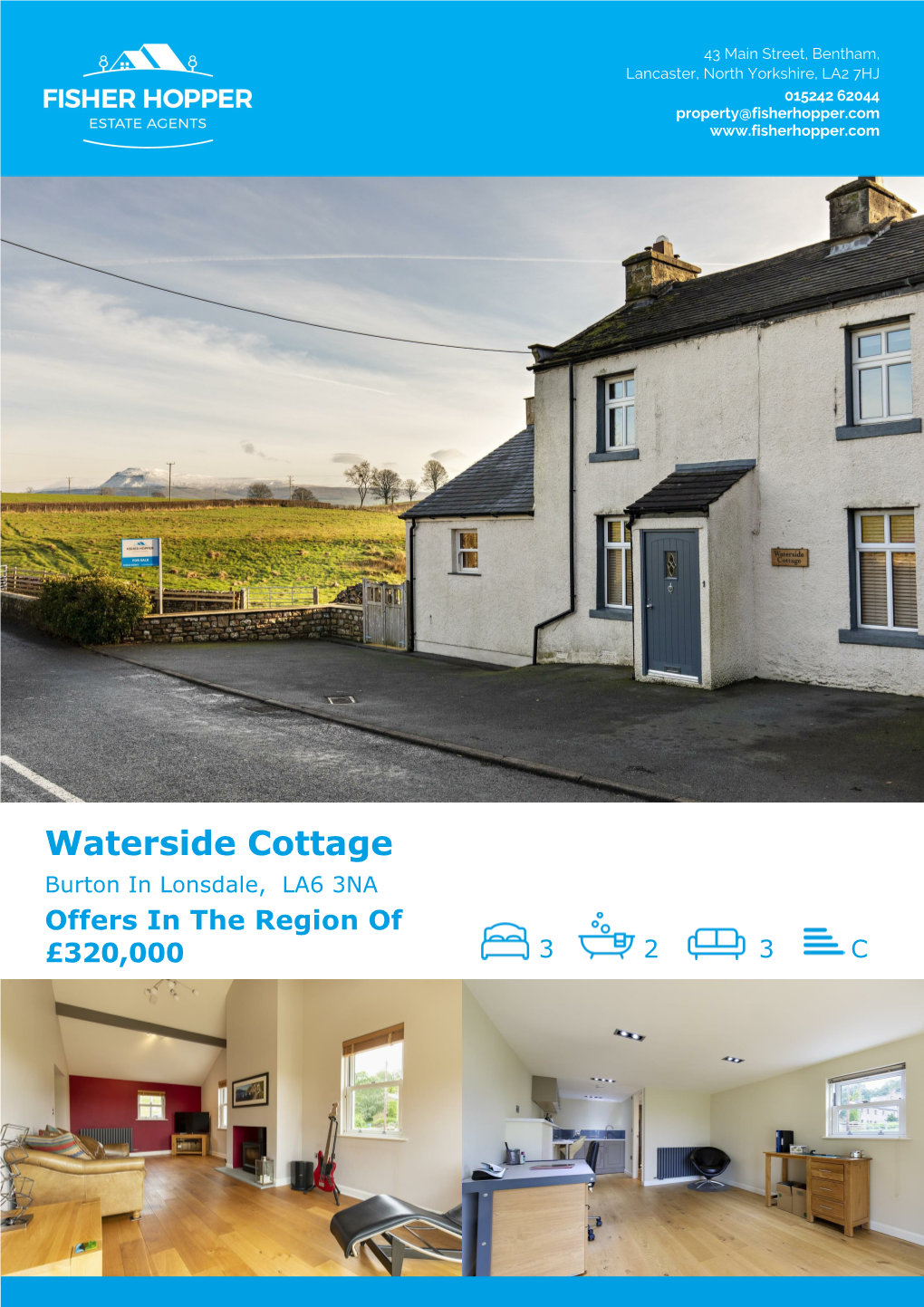 Waterside Cottage Burton in Lonsdale, LA6 3NA Offers in the Region of £320,000 3 2 3 C Waterside Cottage Burton in Lonsdale, LA6 3NA Offers in the Region of £320,000