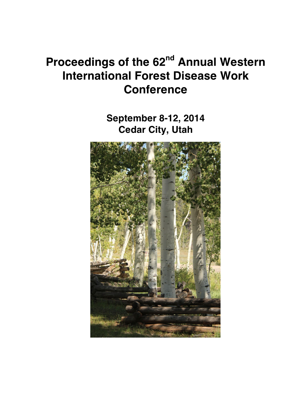 Proceedings of the 62Nd Annual Western International Forest Disease Work Conference