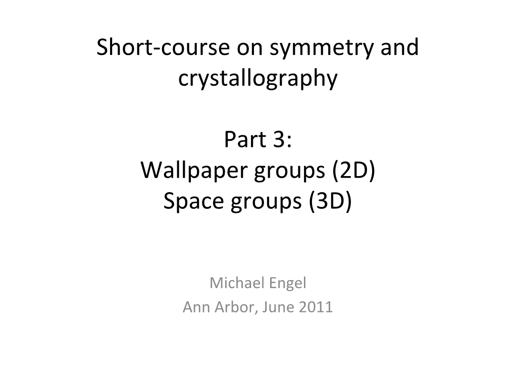 Short-‐Course on Symmetry and Crystallography Part 3: Wallpaper