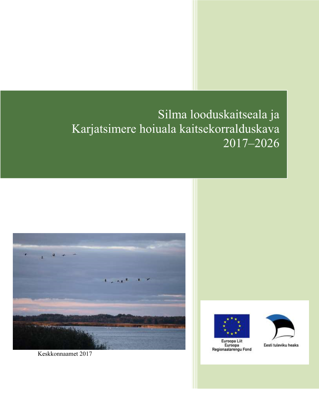 Silma Looduskaitseala Ja Karjatsimere Hoiuala Kaitsekorralduskava 2017–2026