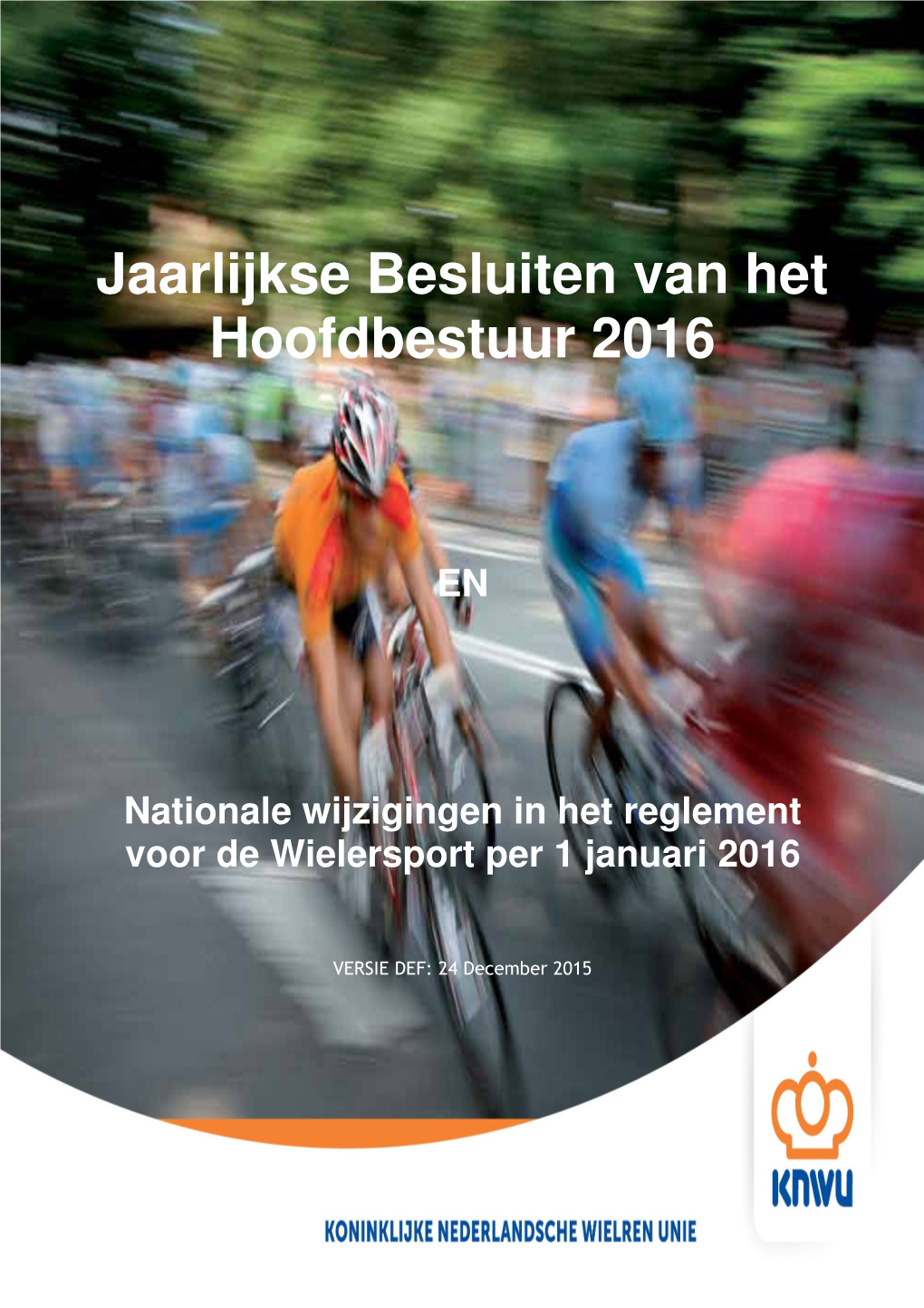 Jaarlijkse Besluiten Van Het Hoofdbestuur 2016